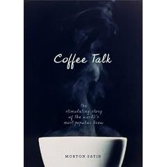 Coffee Talk: The Stimulating Story of the World's Most Popular Brew
