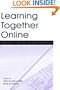 Learning Together Online: Research on Asynchronous Learning Networks
