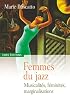 Femmes du jazz : Musicalit�s, f�minit�s, marginalit�s