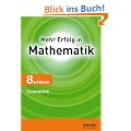 Mehr Erfolg in Mathematik 8. Klasse: Geometrie: Dreieckskonstruktionen, Kongruenzs�tze, Kreis und Gerade, Raumgeometrie