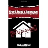 Greed, Fraud & Ignorance: A Subprime Insider's Look at the Mortgage Collapse (Mortgage Solutions)
