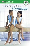 I want to be a gymnast