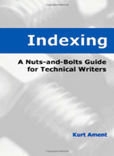 indexing a nuts and bolts guide for technical writers engineering reference