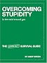 Overcoming Stupidity in the World Around You: The Stupid Aid Survival Guide