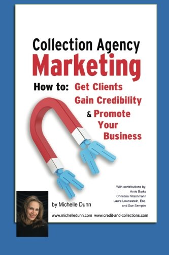 collection agency marketing how to get clients gain credibility and promote your business the collecting money