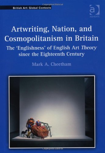 Artwriting, Nation, and Cosmopolitanism in Britain (British Art: Global Contexts)