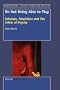 On not being Able to Play: Scholars, Musicians and the Crisis of the Psyche