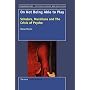 On not being Able to Play: Scholars, Musicians and the Crisis of the Psyche