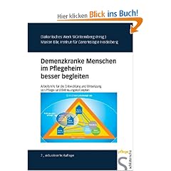 Demenzkranke Menschen im Pflegeheim besser begleiten. Arbeitshilfen f�r die Entwicklung und Umsetzung von Pflege- und Betreuungskonzepten
