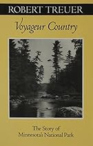 Voyageur Country: The Story of Minnesota's National Park (Fesler-Lampert Minnesota Heritage)