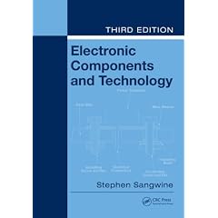 Electronic Components and Technology, Third Edition (Tutorial Guides in Electronic Engineering (CRC Press))