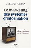 Revue Eyrolles  / Le marketing des systèmes d'information : La perception des systèmes d'information : une nouvelle perspective