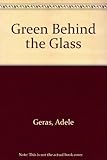 The green behind the glass : love stories