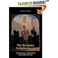 The Religious Enlightenment: Protestants, Jews, and Catholics from London to Vienna (Jews, Christians, and Muslims from... by David Sorkin
