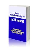 How to Start a Membership Site In 24 Hours – Using WordPress and Mostly Free Software! A+ Reviews