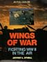 Wings of War: Fighting Wwii in the Air