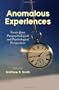 Anomalous Experiences: Essays from Parapsychological and Psychological Perspectives