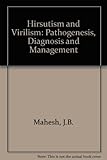 Hirsutism and virilism : pathogenesis, diagnosis and management