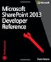 Microsoft SharePoint 2013 Developer Reference