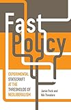 Fast policy : experimental statecraft at the thresholds of neoliberalism