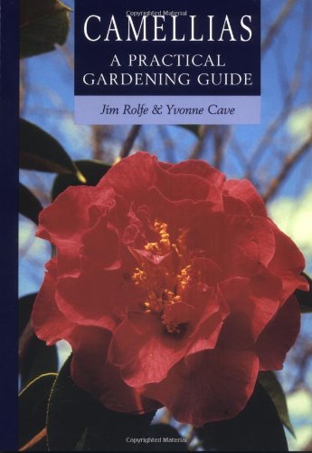 Camellias: A Practical Gardening Guide (Practical Gardening Guides)
