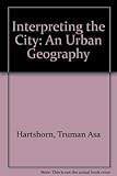 Interpreting the city : an urban geography