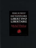 Dictionnaire libertino-libertaire : 69 Citations libertines et libertaires