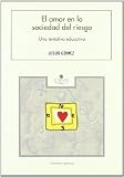 El Amor En La Sociedad Del Riesgo