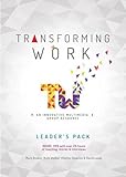 Transforming work : an innovative multimedia group resource. Leader's pack