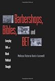 Barbershops, Bibles, and BET: Everyday Talk and Black Political Thought