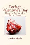 Perfect Valentine's Day: How to Spend the Day of Love