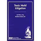 Toxic Mold Litigation by Joel Herz and Kimberly Taylor