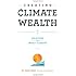 Creating Climate Wealth: Unlocking the Impact Economy