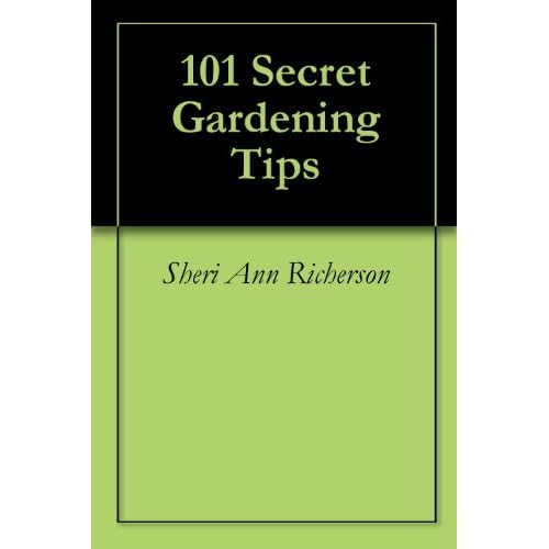101 Secret Gardening Tips Ebook 101 Secret Gardening Tips Ebook