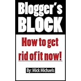 Blogger's Block - Writers Block For Bloggersdi Mick Michaels
