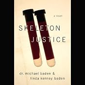 Skeleton Justice | [Linda Kenney, Michael Baden]