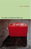 The World Before Mirrors (River Teeth Literary Nonfiction Prize)