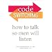 Code Switching: How to Talk So Men Will Listen