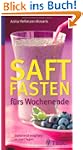 Saftfasten f�rs Wochenende: Schonend...