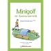 Minigolf im Sportunterricht. Spannende Minigolf-Bahnen zum einfachen Nachbauen und schnellen Spielen - f�r die Primar- und Sekundarstufe