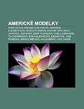 Americké modelky: Paris Hilton, Brooke Shieldsová, Shannon Elizabethová, Rebecca Romijn, Sharon Tate, Milla Jovovich, Jeri Ryan, Sean Youngová (Czech Edition)