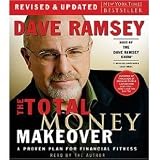 The Total Money Makeover: A Proven Plan for Financial Fitness [ABRIDGED] [AUDIOBOOK] (Audio CD)