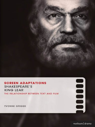Screen Adaptations: Shakespeare’s King Lear: A close study of the relationship between text and film