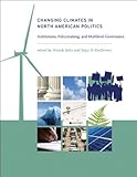 Changing climates in North American politics : institutions, policymaking, and multilevel governance