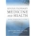 Evolutionary Medicine and Health: New Perspectives