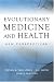Evolutionary Medicine and Health: New Perspectives