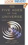 The Five Ages of the Universe: Inside the Physics of Eternity