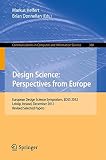 Design Science : perspectives from Europe : European design science symposium, EDSS 2012 Leixlip, Ireland, December 6, 2012 revised selected papers