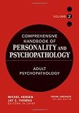 Comprehensive Handbook of Personality and Psychopathology , Adult Psychopathology (Volume 2)