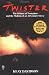 Twister: The Science of Tornadoes and the Making of an adventure Movie